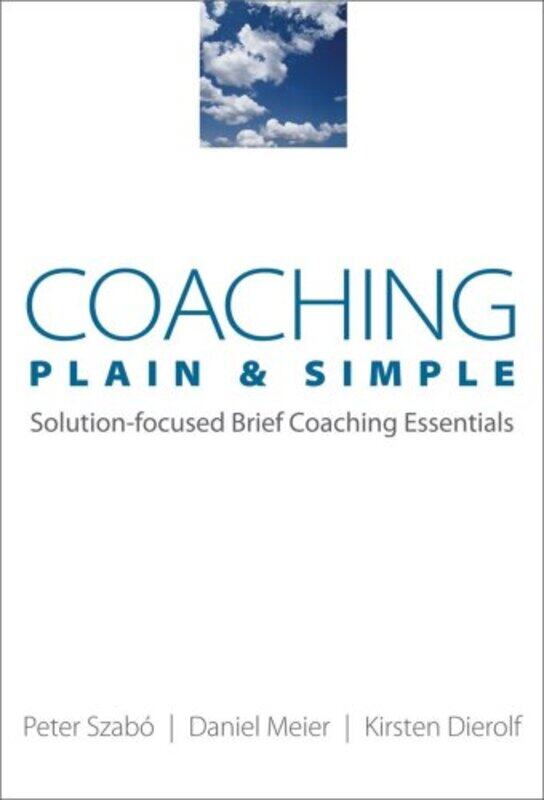 

Coaching Plain and Simple by Kirsten DierolfDaniel MeierPeter Szabo-Paperback