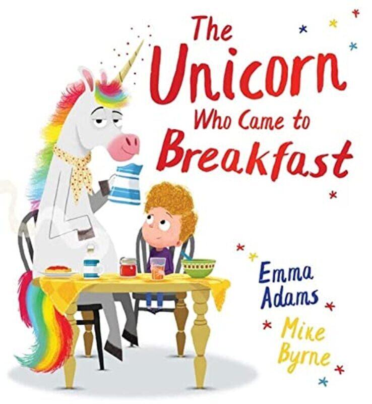 

Unicorn Who Came to Breakfast (HB) , Hardcover by Emma Adams