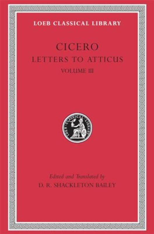 

Letters to Atticus Volume III by Cicero-Hardcover