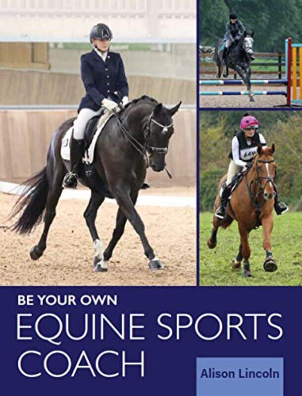 

Be Your Own Equine Sports Coach by Neil FergusonwithGillian DouglasNigel LoweMervyn MurchMargaret Robinson-Paperback