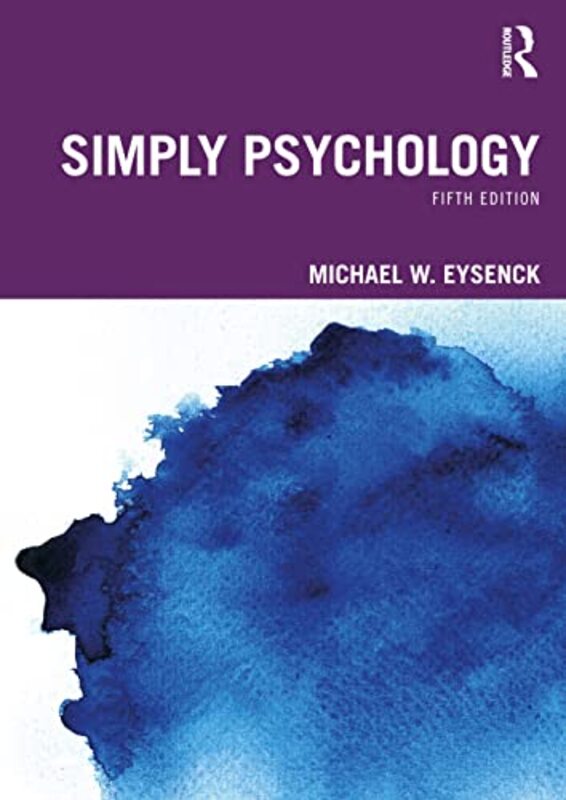 

Simply Psychology by Michael W Emeritus Professor of Psychology in the psychology department at Royal Holloway University of London, UK Eysenck-Paperb