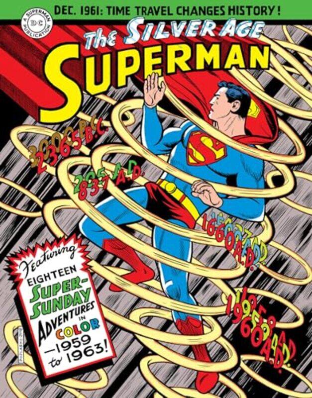 

Superman The Silver Age Sundays Vol 1 19591963 by Siegel, Jerry - Boring, Wayne - Waid, Mark - Hardcover