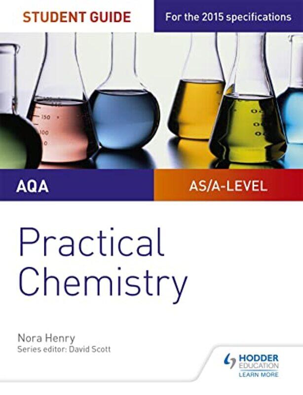 

AQA Alevel Chemistry Student Guide Practical Chemistry by Timothy Centre for Archaeology Anthropology and Heritage Bournemouth University Darvill-Pape