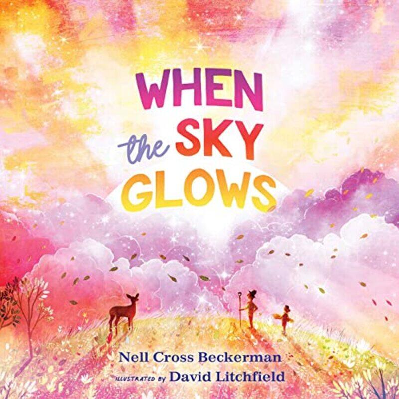 

When the Sky Glows , Hardcover by Nell Cross Beckerman