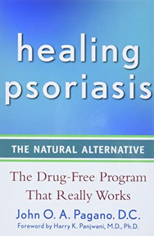 

Healing Psoriasis The Natural Alternative by John O. A. Pagano..Paperback
