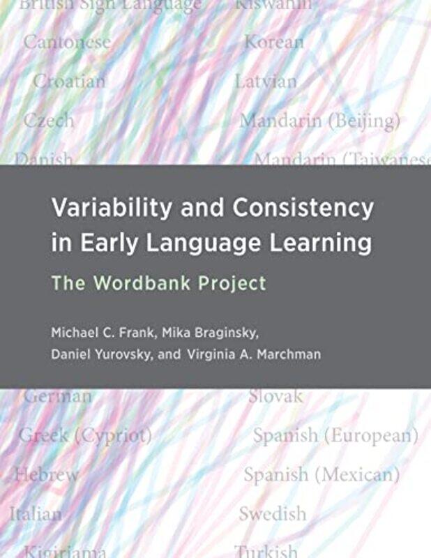 

Variability And Consistency In Early Language Learning by Michael C FrankMika Braginsky-Hardcover