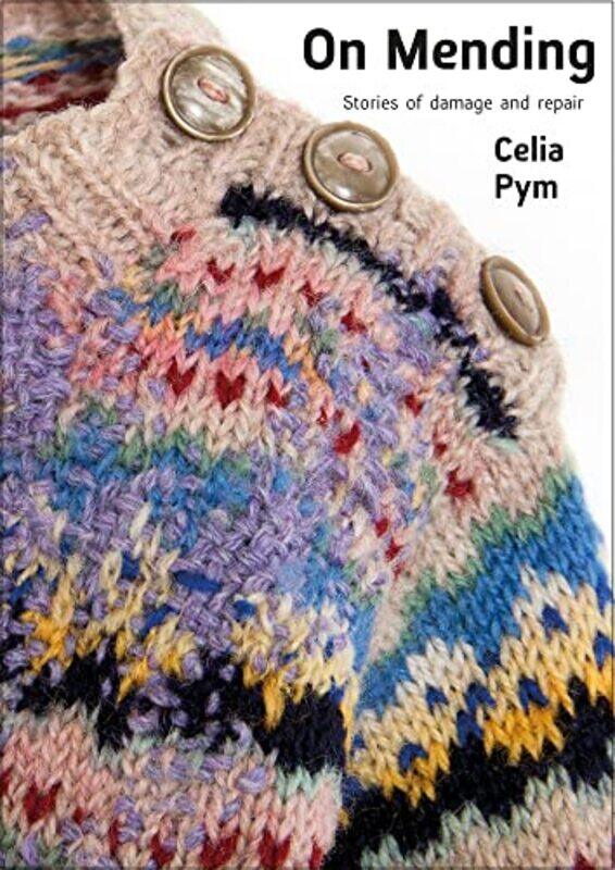 

On Mending by Celia Pym-Paperback