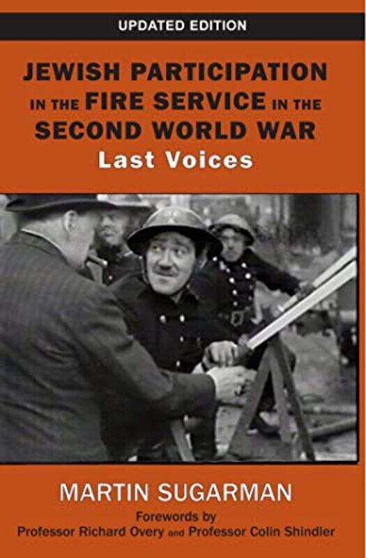 

Jewish Participation in the Fire Service in the Second World War by Martin Sugarman-Paperback