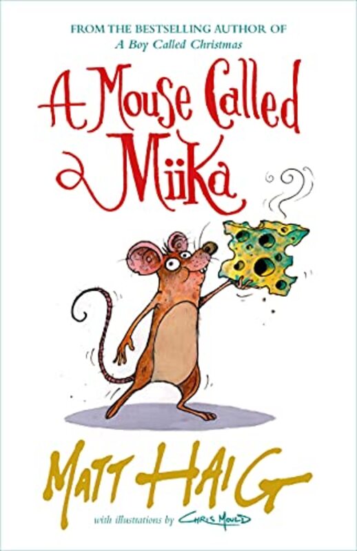 

A Mouse Called Miika by Matt HaigChris Mould-Hardcover