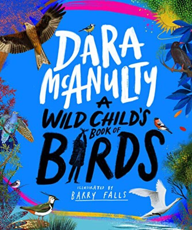 

A Wild Childs Book of Birds by Peter OnufLesley J GordonSarah GardnerBruce E BakerCatherine ClintonMegan Taylor ShockleyDaniel H Usner JrTed OwnbyCrai