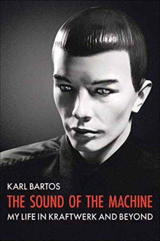 

The Sound of the Machine by Karl Bartos-Paperback