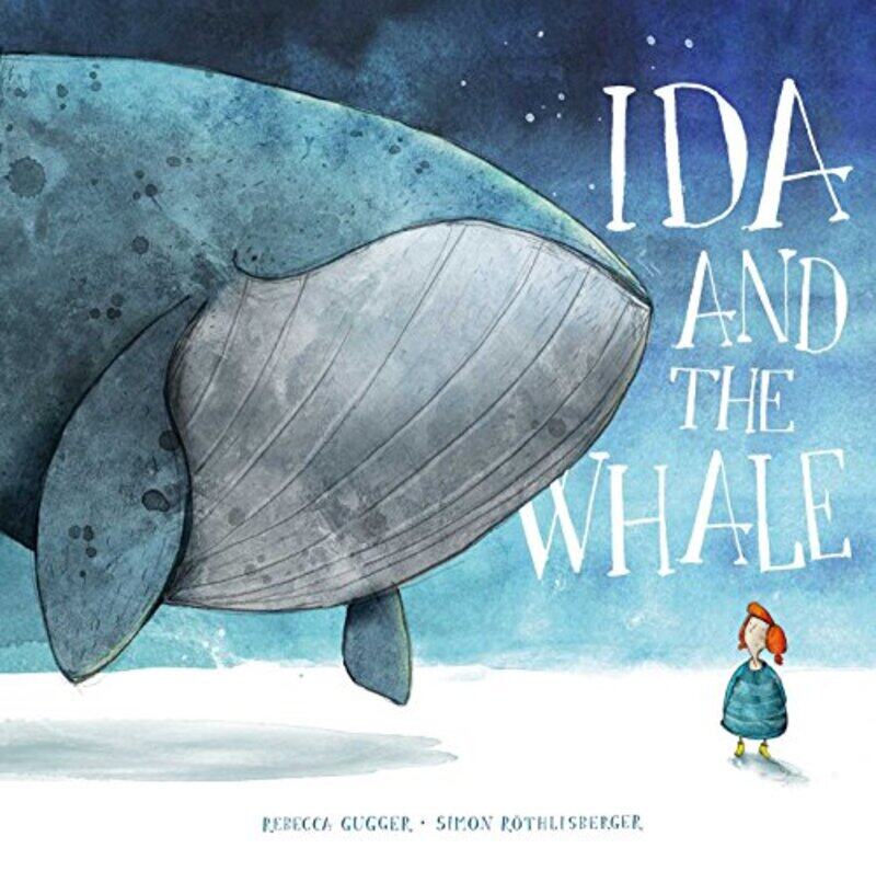 

Ida and the Whale by Rebecca GuggerSimon Rothlisberger-Hardcover