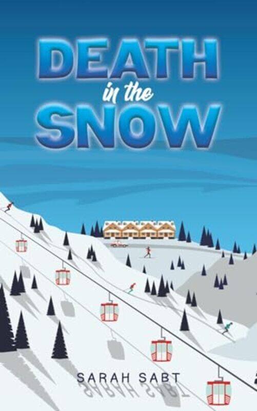 

Death in the Snow by Sabt, Sarah Paperback