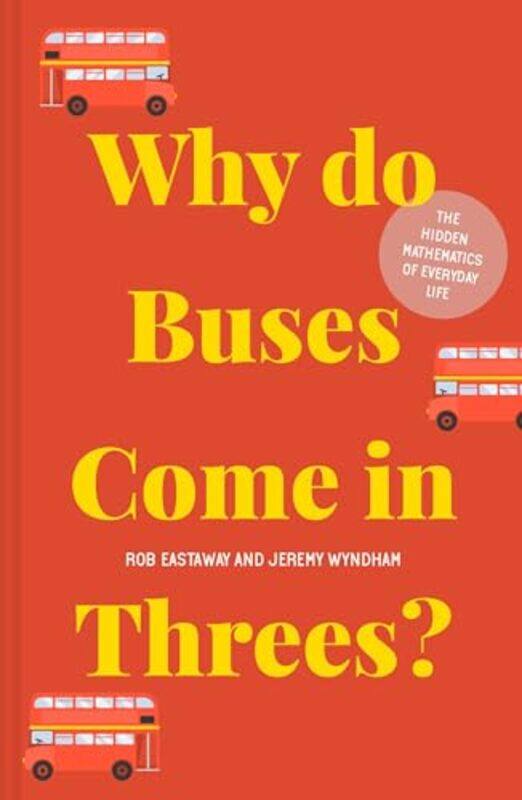 

Why do Buses Come in Threes by Rob EastawayJeremy Wyndham-Hardcover
