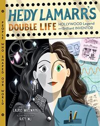 Hedy Lamarrs Double Life by Laurie Wallmark-Hardcover