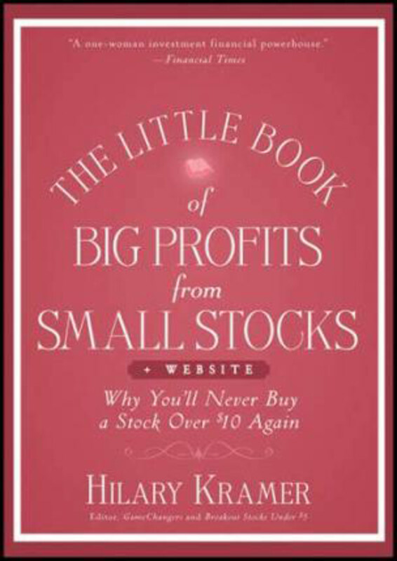 

The Little Book of Big Profits from Small Stocks + Website: Why You'll Never Buy a Stock Over $10 Again, Hardcover Book, By: Hilary Kramer