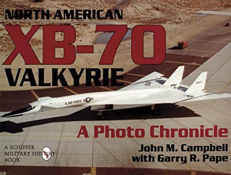 

North American XB70 Valkyrie by John M CampbellGarry R Pape-Paperback