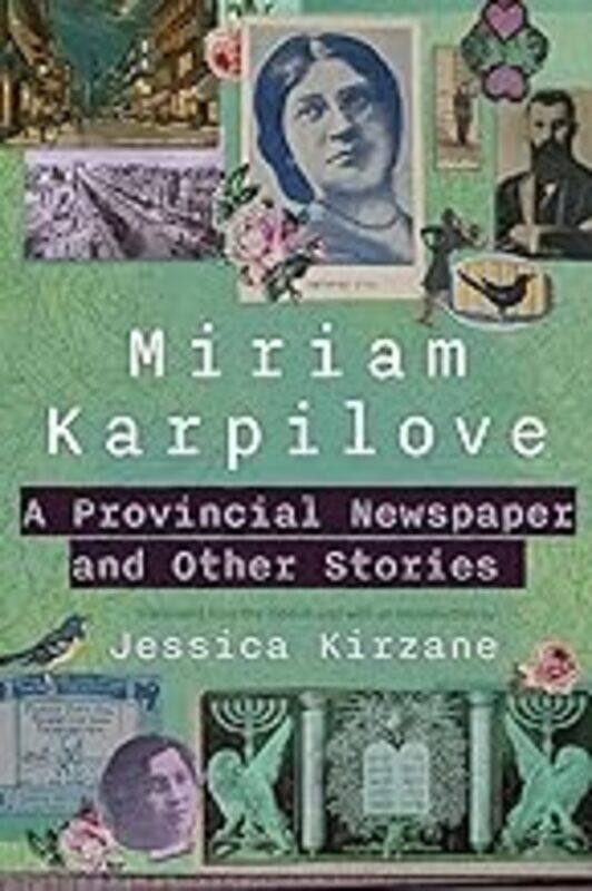 

A Provincial Newspaper and Other Stories by Karpilove, Miriam - Kirzane, Jessica - Paperback