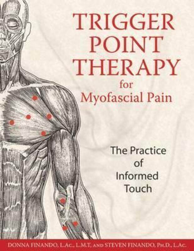 

Trigger Point Therapy for Myofascial Pain: The Practice of Informed Touch.paperback,By :Finando, Donna (Donna Finando) - Finando, Steven