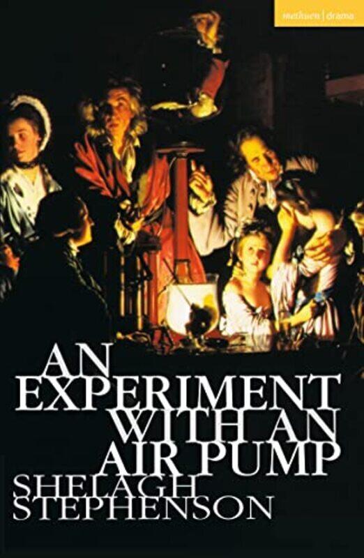

An Experiment With An Air Pump By Shelagh Stephenson Paperback