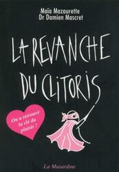 La revanche du clitoris.paperback,By :Maia Mazaurette