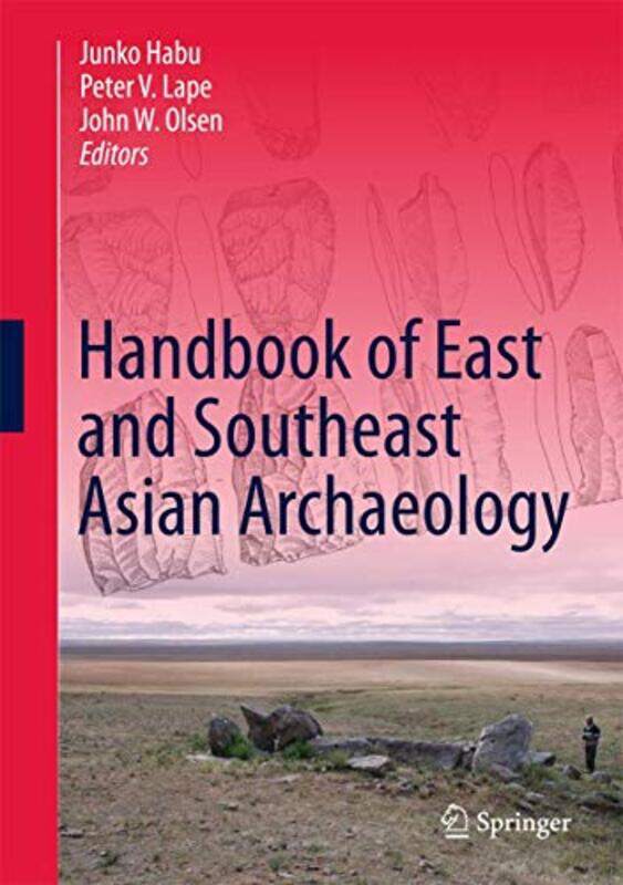 

Handbook of East and Southeast Asian Archaeology by Lene PedersenLisa Cliggett-Hardcover