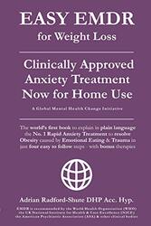 Easy Emdr for Weight Loss The Worlds No 1 Clinically Approved Anxiety Treatment to Resolve Emotio by Dhp Acc Hyp, Adrian Radford-Shute Paperback