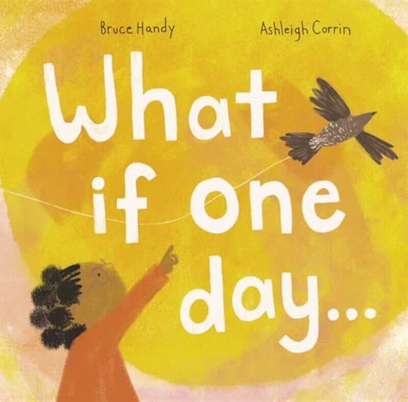 

What If One Day by Bruce HandyAshleigh Corrin-Hardcover