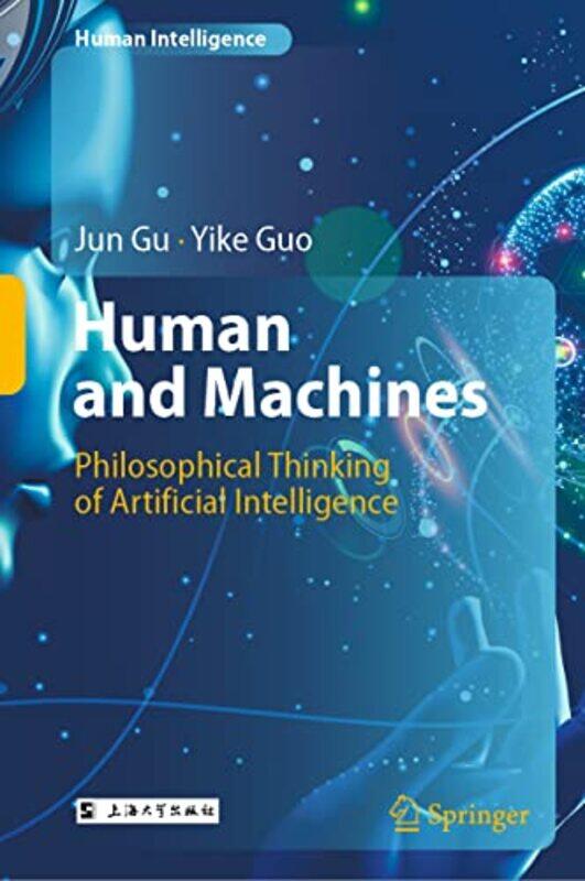 

Human and Machines by Jun GuYike GuoHongyan LvWenqin DaiJiajun Xu-Hardcover