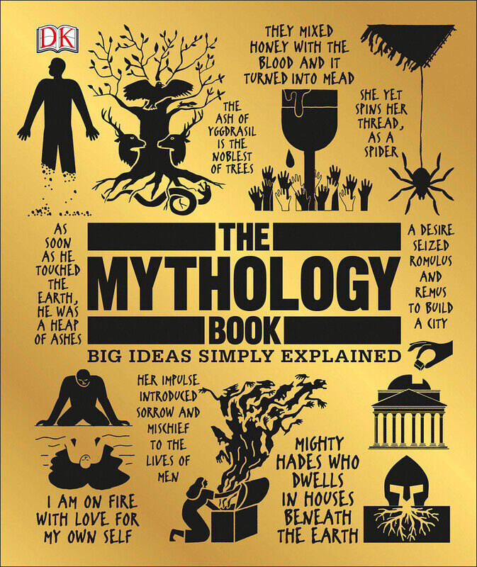 

The Mythology Book: Big Ideas Simply Explained, Hardcover Book, By: Dk