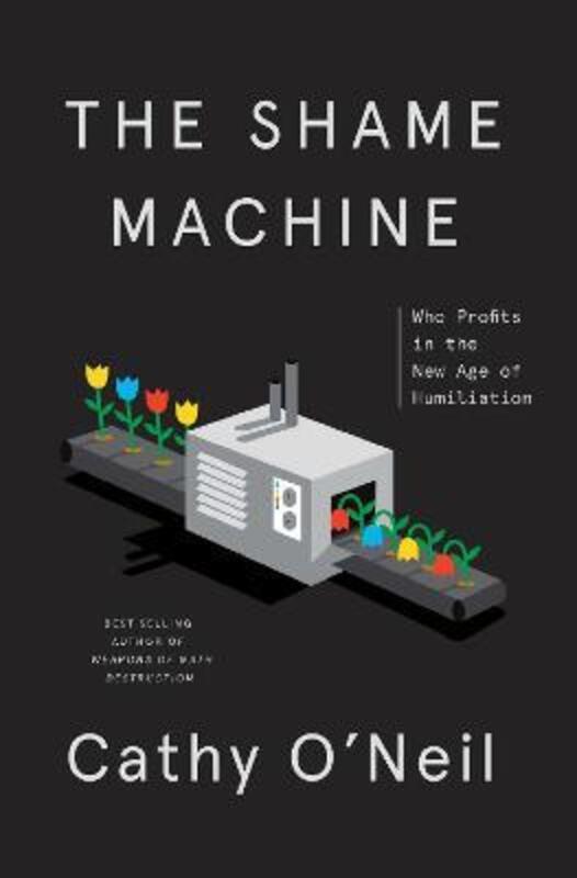 Shame Machine.paperback,By :Cathy O'Neil