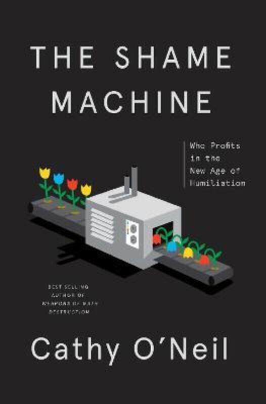 

Shame Machine.paperback,By :Cathy O'Neil