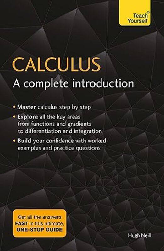 

Calculus: A Complete Introduction: The Easy Way to Learn Calculus,Paperback by Neill, Hugh