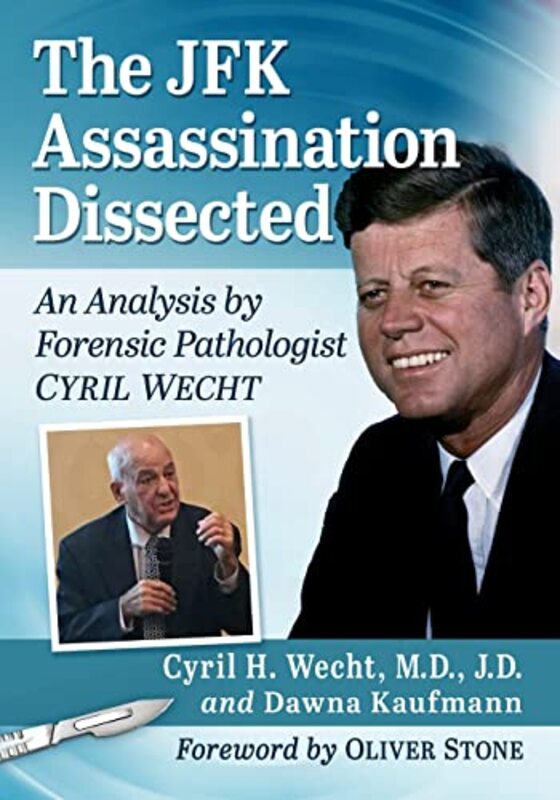 

The Jfk Assassination Dissected by Cyril H Wecht, MD, JDDawna Kaufmann-Paperback