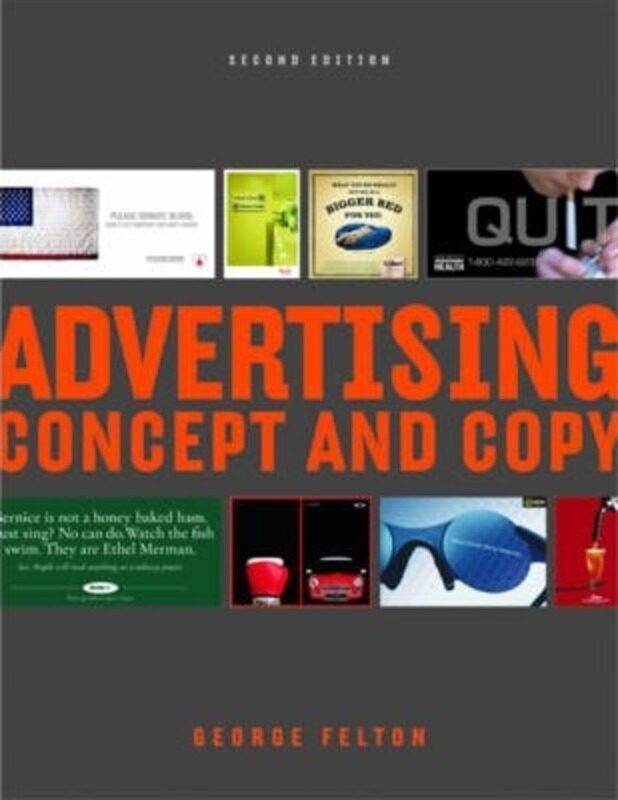 

Advertising: Concept and Copy, Second Edition.paperback,By :George Felton