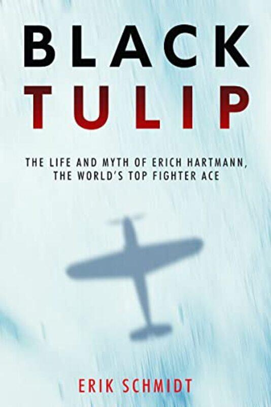 

Black Tulip by Erik Schmidt-Paperback