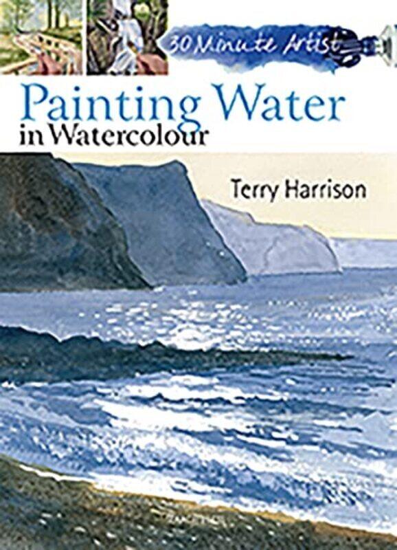 

30 Minute Artist: Painting Water in Watercolour Paperback by Harrison, Terry