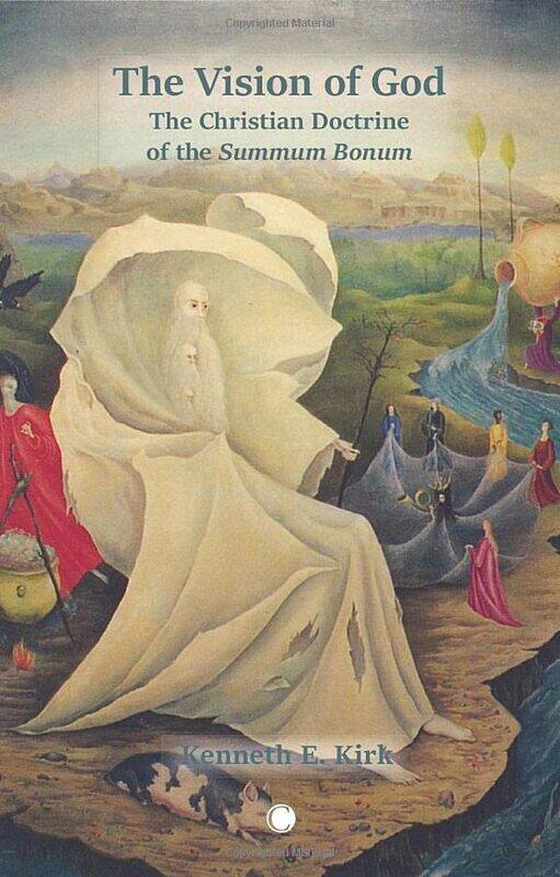 

The The Vision of God by Kenneth E Kirk-Paperback
