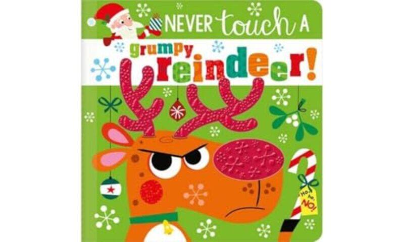 

NEVER TOUCH A GRUMPY REINDEER! by Travis Elborough-Hardcover