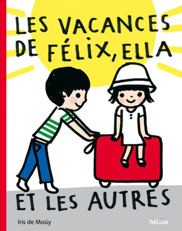 Les Vacances De F Lix Ella Et Les Autres By Iris De Mo Y Paperback