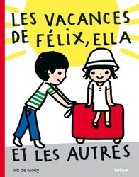 Les Vacances De F Lix Ella Et Les Autres By Iris De Mo Y Paperback