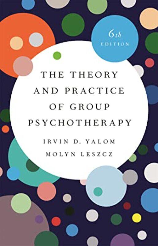 

The Theory and Practice of Group Psychotherapy Revised by Irvin YalomMolyn Leszcz-Hardcover