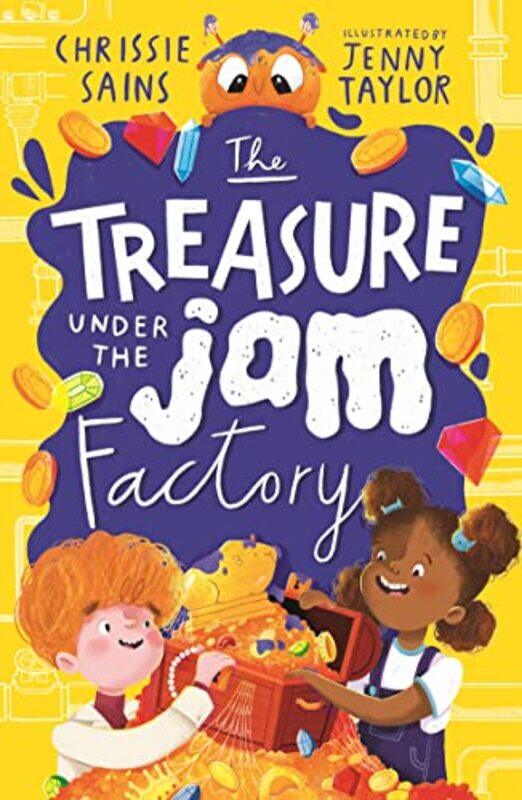 

The Treasure Under the Jam Factory by Chrissie SainsJenny Taylor-Paperback