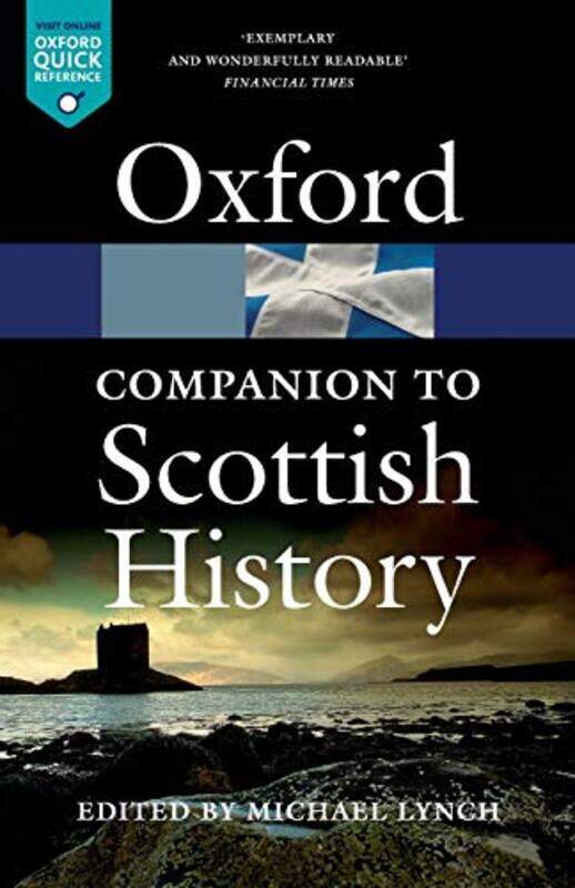 

The Oxford Companion to Scottish History by Michael formerly Professor of Scottish History, University of Edinburgh Lynch-Paperback