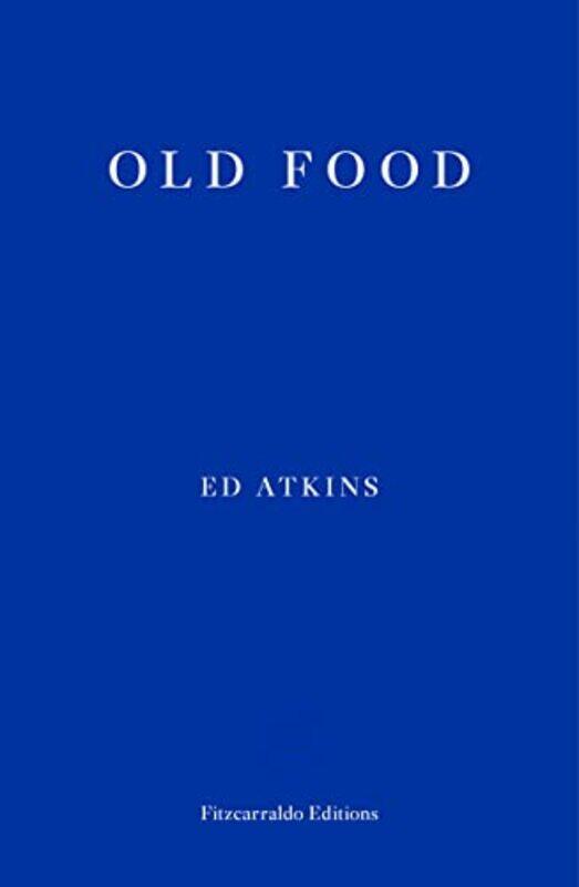 

Old Food by Ed Atkins-Paperback