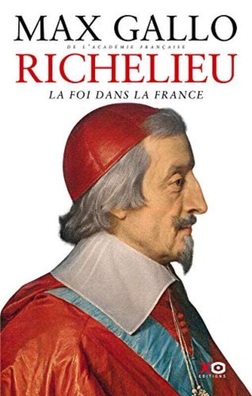 

Richellieu: Le Rouge Sang du Cardinal,Paperback,By:Max Gallo