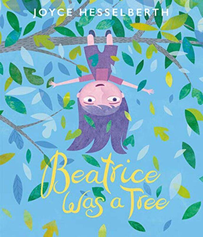 

Beatrice Was a Tree by Joyce HesselberthJoyce Hesselberth-Hardcover