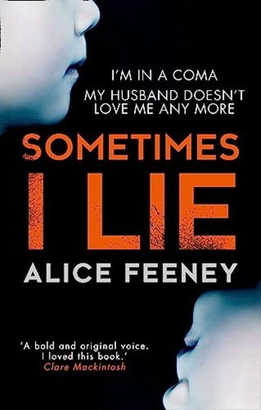 

Sometimes I Lie by Alice Feeney-Paperback