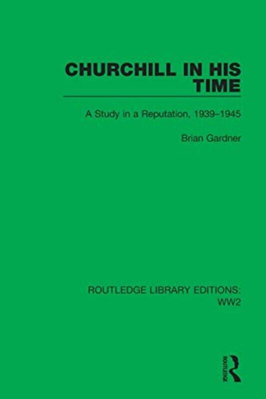 

Churchill In His Time By Brian Gardner Paperback