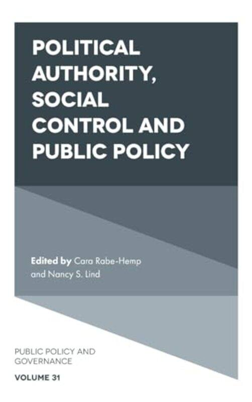 

Political Authority Social Control and Public Policy by Cara E Illinois State University, USA Rabe-HempNancy S Illinois State University, USA Lind-Har